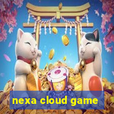 nexa cloud game